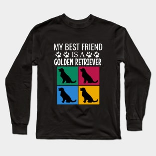 My best friend is a golden retriever Long Sleeve T-Shirt